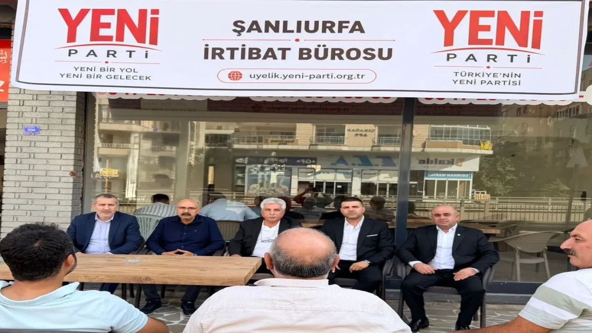Yeni Parti’den Şanlıurfa’da İrtibat Bürosu